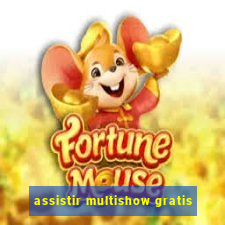 assistir multishow gratis